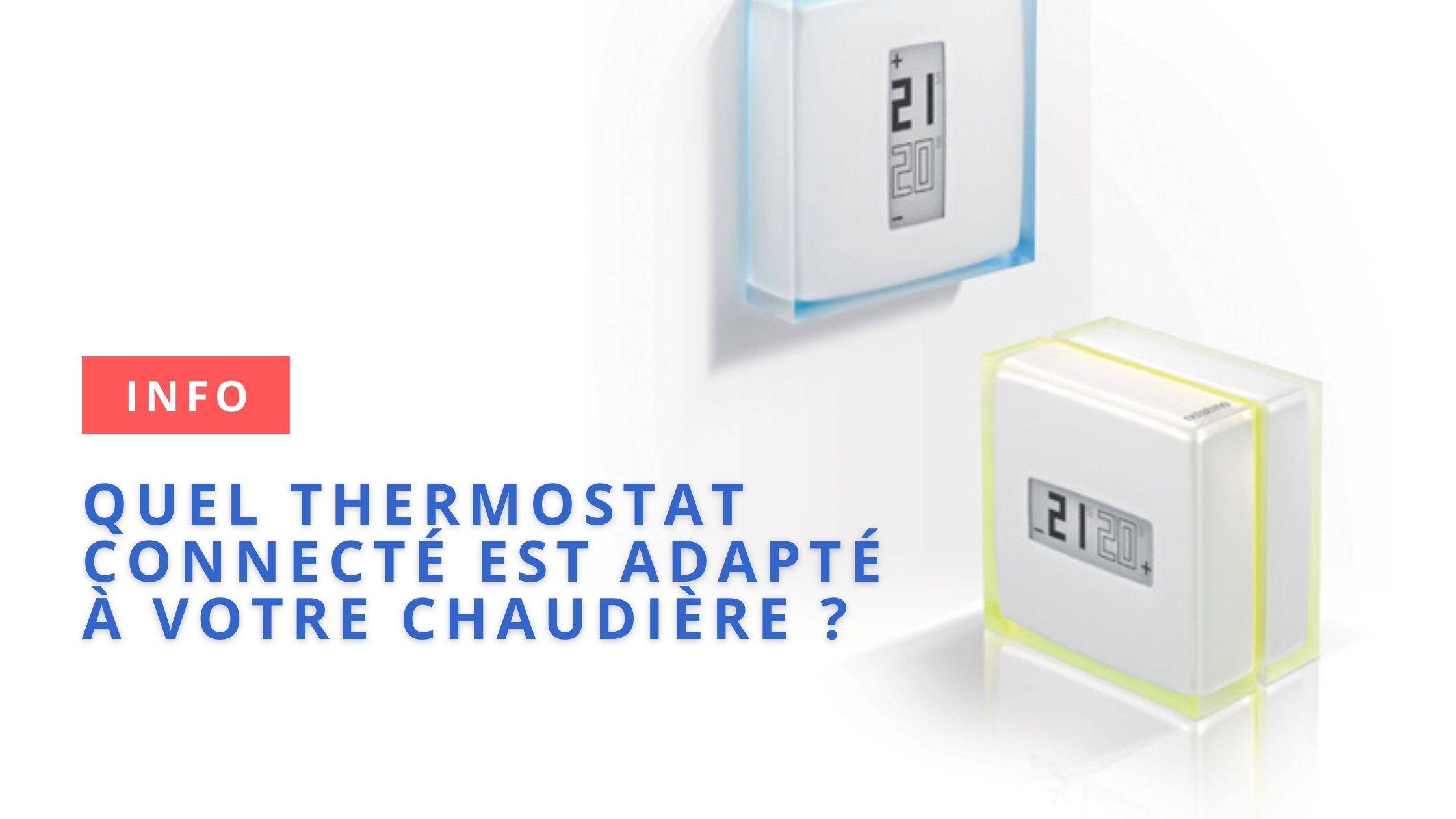 Choisir le bon thermostat connecté pour sa chaudière à gaz.